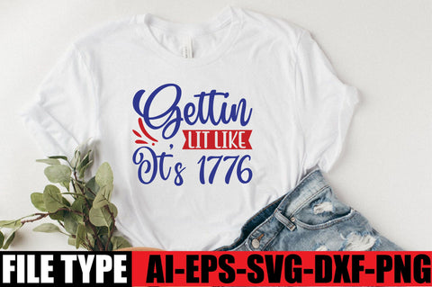 Gettin Lit Like It s 1776 SVG SVGista 