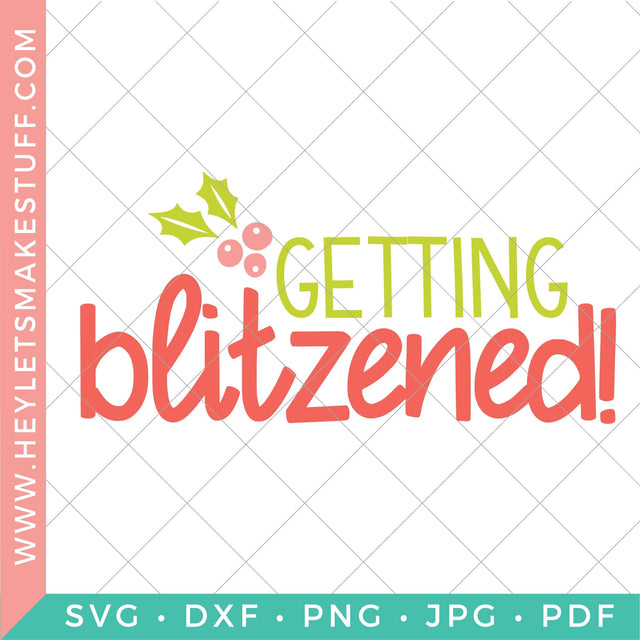Getting Blitzened SVG Hey Let's Make Stuff 