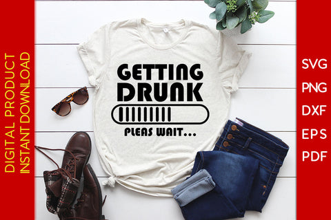 Getting Drunk Pleas Wait Beer SVG PNG PDF Cut File SVG Creativedesigntee 