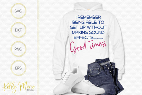 Getting Old Good Times SVG Kelly Maree Design 