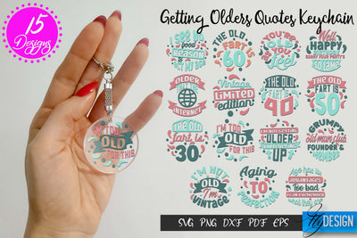 Getting Older Quotes Keychain SVG | Old SVG Fly Design 