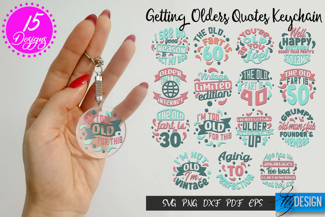 Getting Older Quotes Keychain SVG | Old SVG Fly Design 