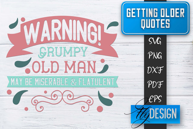 Getting Older Quotes SVG | Old SVG | Classic Design SVG Fly Design 