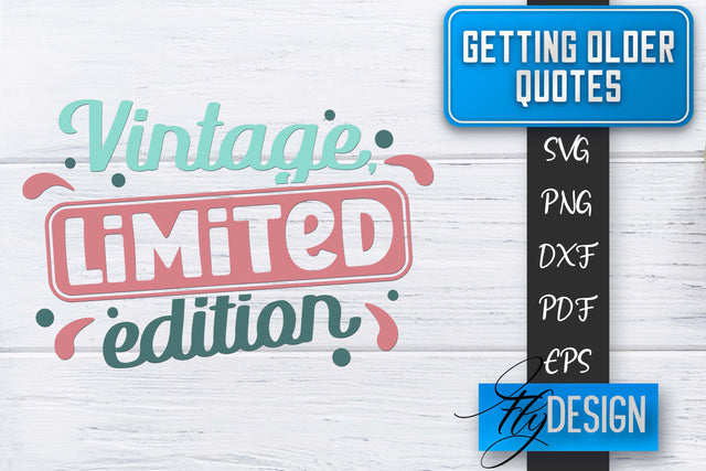 Getting Older Quotes SVG | Old SVG | Classic Design SVG Fly Design 