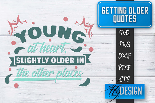Getting Older Quotes SVG | Old SVG | Classic Design SVG Fly Design 