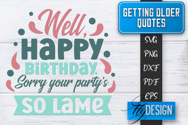 Getting Older Quotes SVG | Old SVG | Classic Design SVG Fly Design 