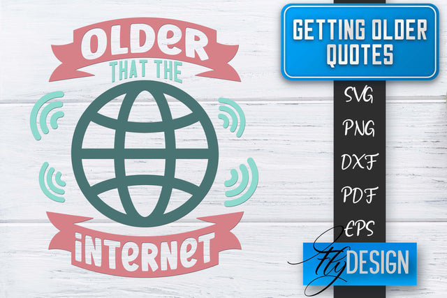 Getting Older Quotes SVG | Old SVG | Classic Design SVG Fly Design 