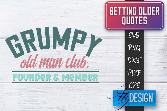 Getting Older Quotes SVG | Old SVG | Classic Design SVG Fly Design 