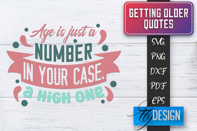 Getting Older Quotes SVG | Old SVG | Classic Design SVG Fly Design 