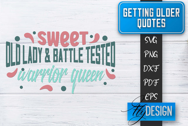Getting Older Quotes SVG | Old SVG | Classic Design SVG Fly Design 
