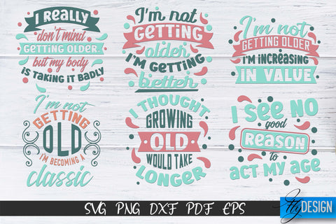 Getting Older Quotes SVG | Old SVG | Classic Design v.1 SVG Fly Design 