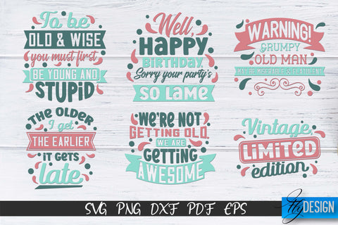 Getting Older Quotes SVG | Old SVG | Classic Design v.2 SVG Fly Design 