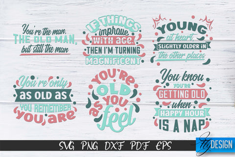 Getting Older Quotes SVG | Old SVG | Classic Design v.2 SVG Fly Design 