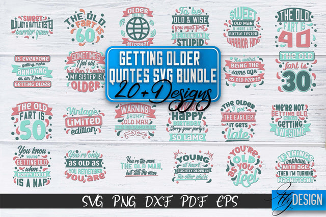 Getting Older Quotes SVG | Old SVG | Classic Design v.2 SVG Fly Design 