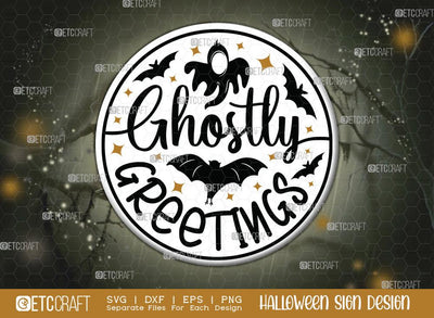 Ghostly Greetings Halloween Sign SVG Cut File | Welcome Sign | Halloween Door Hanger Svg | Round Wood Sign Svg | Halloween Decor Svg | Farmhouse Sign Svg | Halloween Sign Svg | Halloween Wood Sign Design SVG ETC Craft 