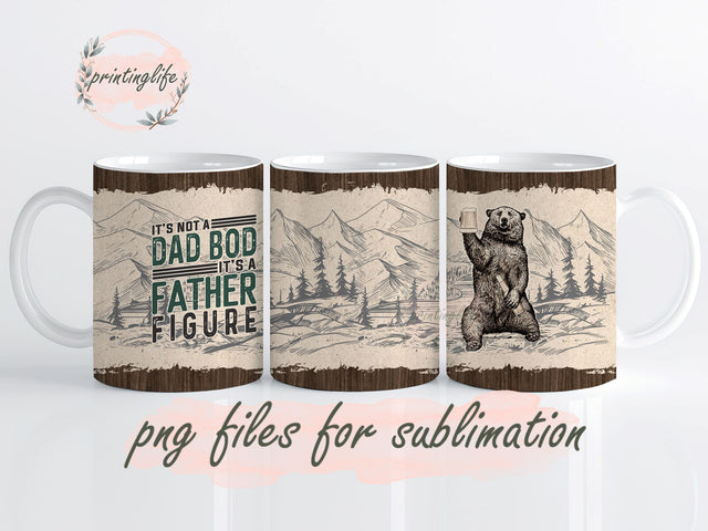 Gift For Dad, Grandpa Mug, Bear Dad Mug, Papa Bear MUG, Father's Day Gifts, Bonus & Step Dad Gifts, Birthday Gifts, It's Not A Dad Bob Mug Wrap Sublimation PrintingLife 