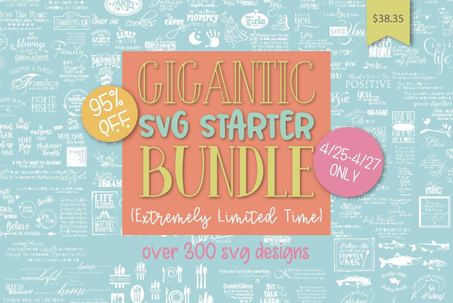 Gigantic Starter SVG Bundle (Extremely Limited Time) SVG So Fontsy Design Shop 