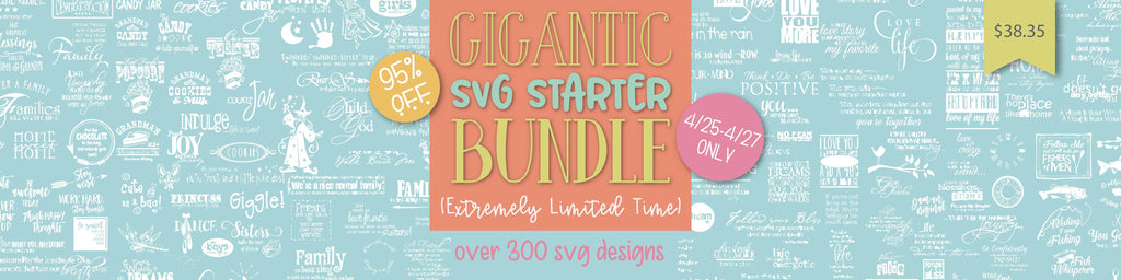 Gigantic Starter Svg Bundle Extremely Limited Time So Fontsy