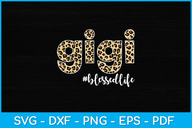 Gigi Blessed Life Leopard Funny Mother Day Svg Design SVG artprintfile 