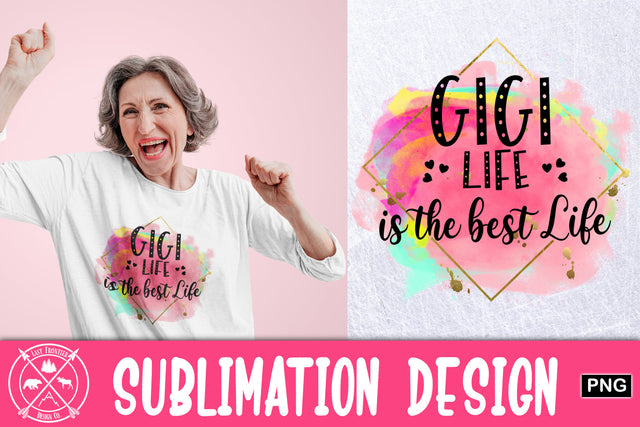 GIGI life is the best life Sublimation Design |PNG Sublimation Sublimation Last Frontier Design Co. 