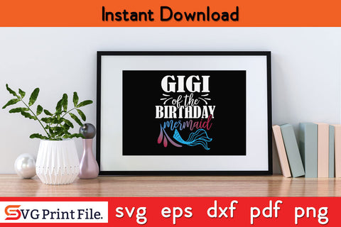 Gigi Of The Birthday Mermaid Matching Family SVG PNG CUT File SVG SVG Print File 