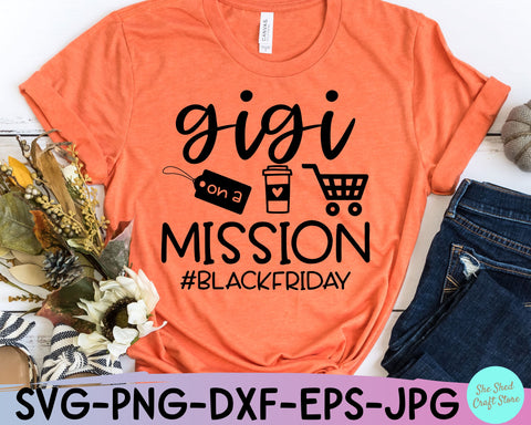 Gigi On A Mission Black Friday SVG SVG She Shed Craft Store 