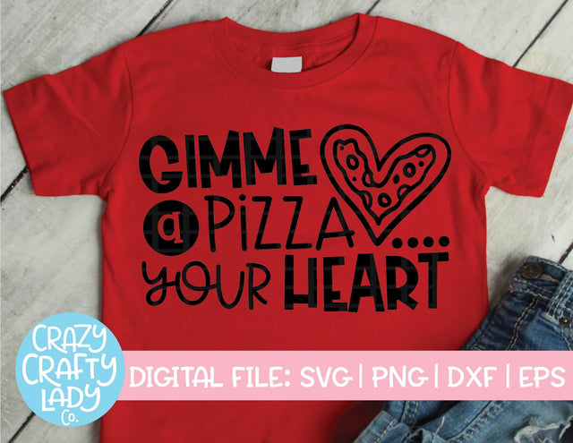 Gimme a Pizza Your Heart SVG Crazy Crafty Lady Co. 