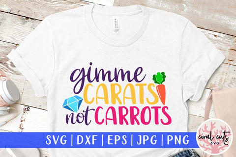 Gimme carats not carrots – Easter SVG EPS DXF PNG Cutting Files SVG CoralCutsSVG 