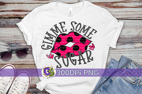 Gimme Some Sugar PNG for Sublimation Sublimation Greedy Stitches 