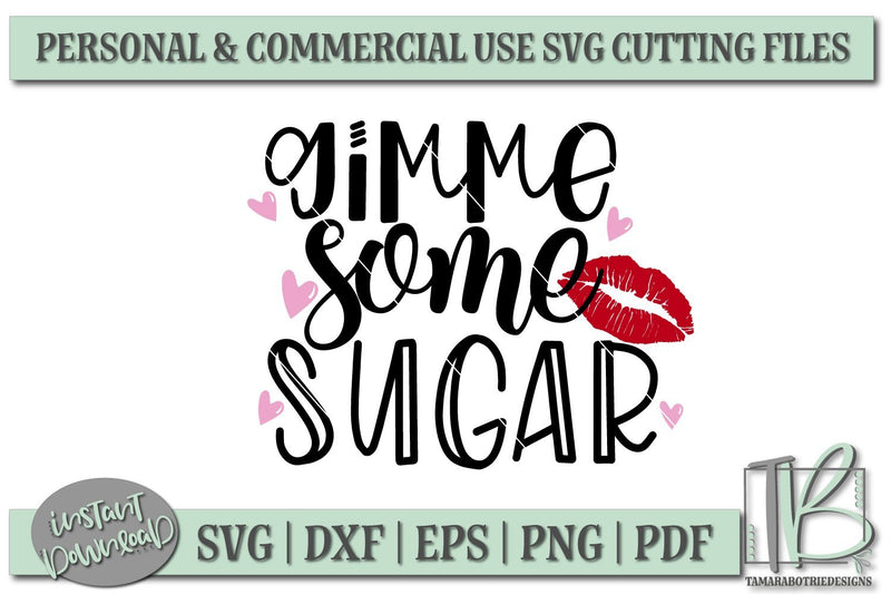 Gimme Some Sugar SVG, Valentines SVG File - So Fontsy