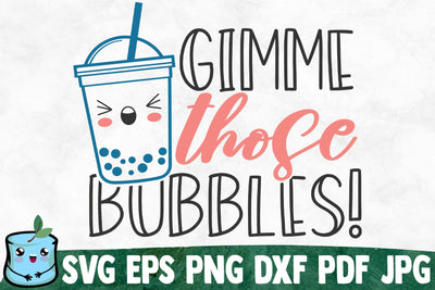 Gimme Those Bubbles SVG MintyMarshmallows 