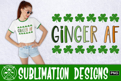 Ginger AF Sublimation|St. Patricks Day Sublimation Last Frontier Design Co. 