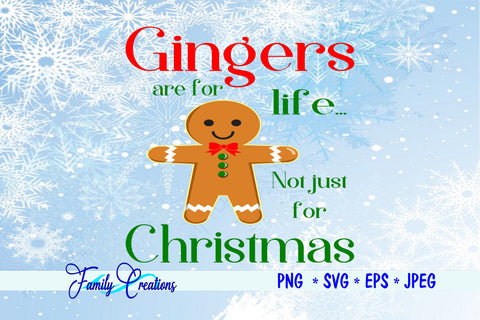 Ginger Are For Life Not Just For Christmas SVG Family Creations 
