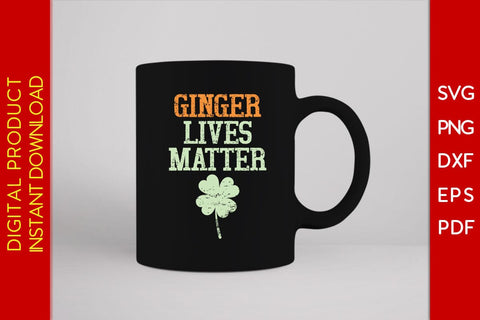 Ginger Lives Matter St Patrick's Day SVG PNG PDF Cut File SVG Creativedesigntee 