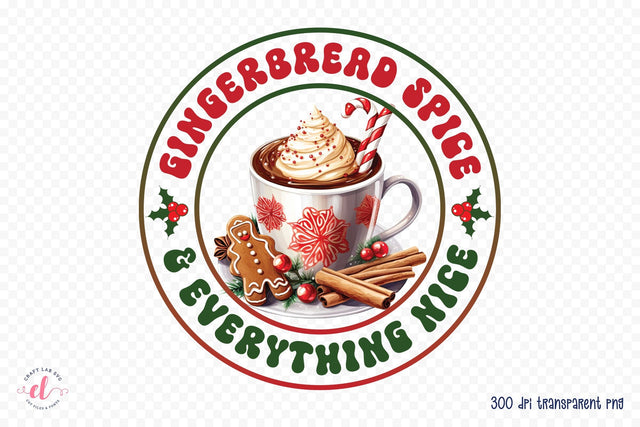 Gingerbread Spice & Everything Nice PNG Sublimation CraftLabSVG 