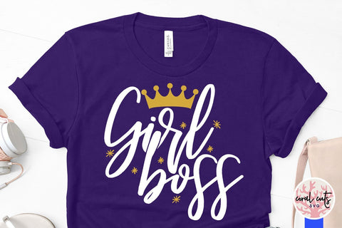 Girl Boss - Women Empowerment SVG EPS DXF PNG File SVG CoralCutsSVG 