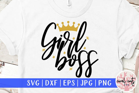 Girl Boss - Women Empowerment SVG EPS DXF PNG File SVG CoralCutsSVG 