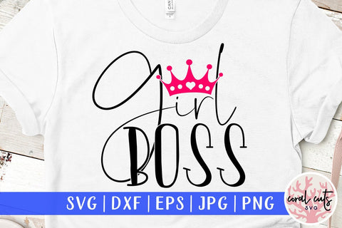 Girl boss - Women Empowerment SVG EPS DXF PNG File SVG CoralCutsSVG 