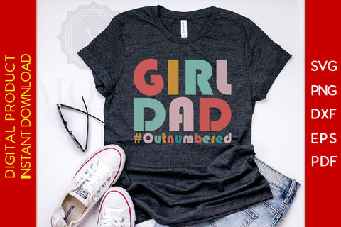 Girl Dad Outnumbered SVG PNG PDF Cut File SVG Creativedesigntee 