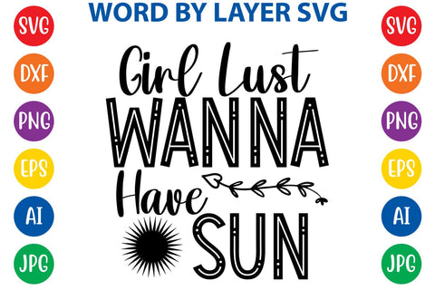 Girl Just Wanna Have Sun SVG Design SVG Rafiqul20606 