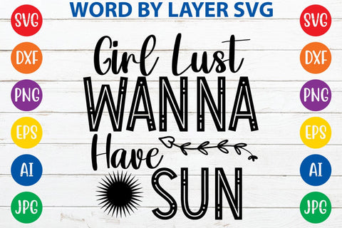 Girl Just Wanna Have Sun SVG Design SVG Rafiqul20606 