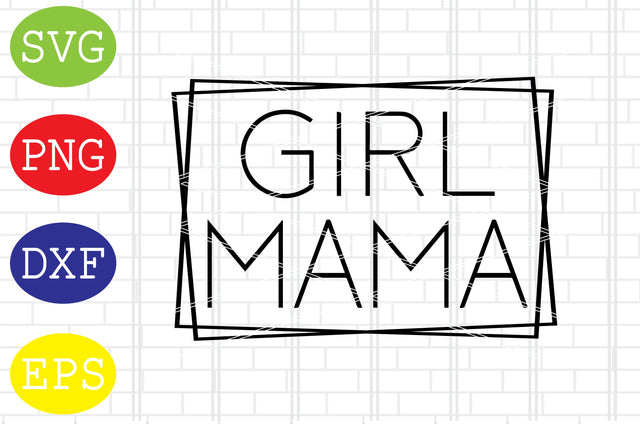 Girl Mama Square Svg, Mother's Day Svg, Png, Eps, Dxf Files SVG DigitalSvgFiles 