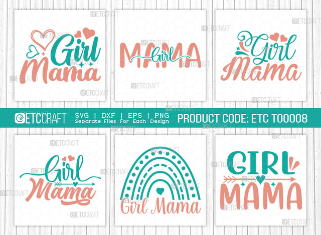 Girl Mama SVG Cut File | Girl Mama Bundle | Mama Svg | Mother's Day Gift Svg | Mom Lover Svg | Mothers Quote Design | ETC T00008 SVG ETC Craft 