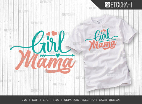 Girl Mama SVG Cut File | Girl Mama Bundle | Mama Svg | Mother's Day Gift Svg | Mom Lover Svg | Mothers Quote Design | ETC T00008 SVG ETC Craft 