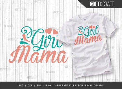 Girl Mama SVG Cut File | Mom Gift Svg | Mom Life Svg | Best Mom Svg | Motherhood Svg | Mother's Day Quote Design | ETC T00008 SVG ETC Craft 