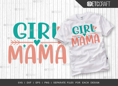 Girl Mama SVG Cut File | Mom Gift Svg | Mom Life Svg | Best Mom Svg | Motherhood Svg | Mother's Day Quote Design | ETC T00008 SVG ETC Craft 