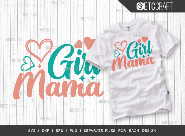 Girl Mama SVG Cut File | Mom Gift Svg | Mom Life Svg | Best Mom Svg | Motherhood Svg | Mother's Day Quote Design | ETC T00008 SVG ETC Craft 