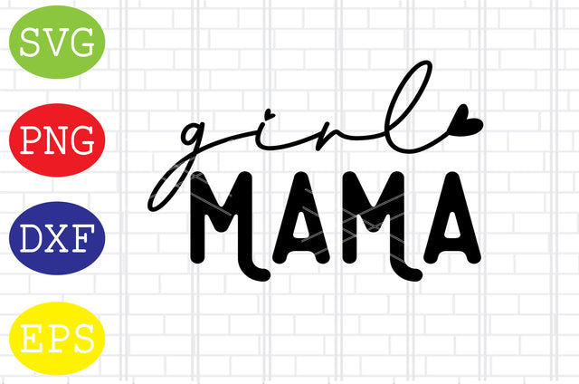 Girl Mama Svg, Mother's Day Svg, Png, Eps, Dxf Files SVG DigitalSvgFiles 
