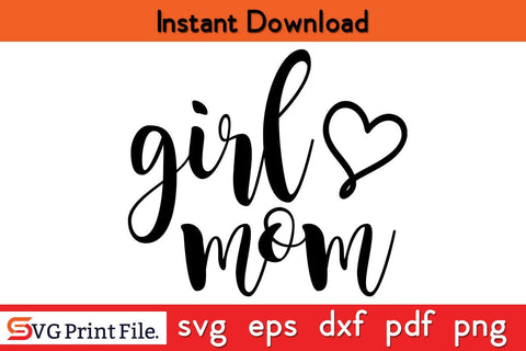 Girl Mom Momlife Mothers Day Gift SVG Mothers Day SVG PNG Cricut File SVG SVG Print File 