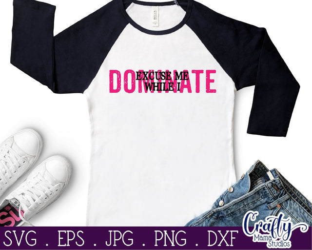 Girl Power Svg - Entrepreneur Svg - Girl Boss - Excuse Me While I Dominate SVG Crafty Mama Studios 